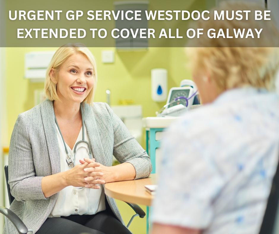 Urgent GP service Westdoc must be extended to cover all of Galway– Dolan