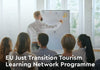 Final call!! EU Just Transition Tourism Learning Network Programme