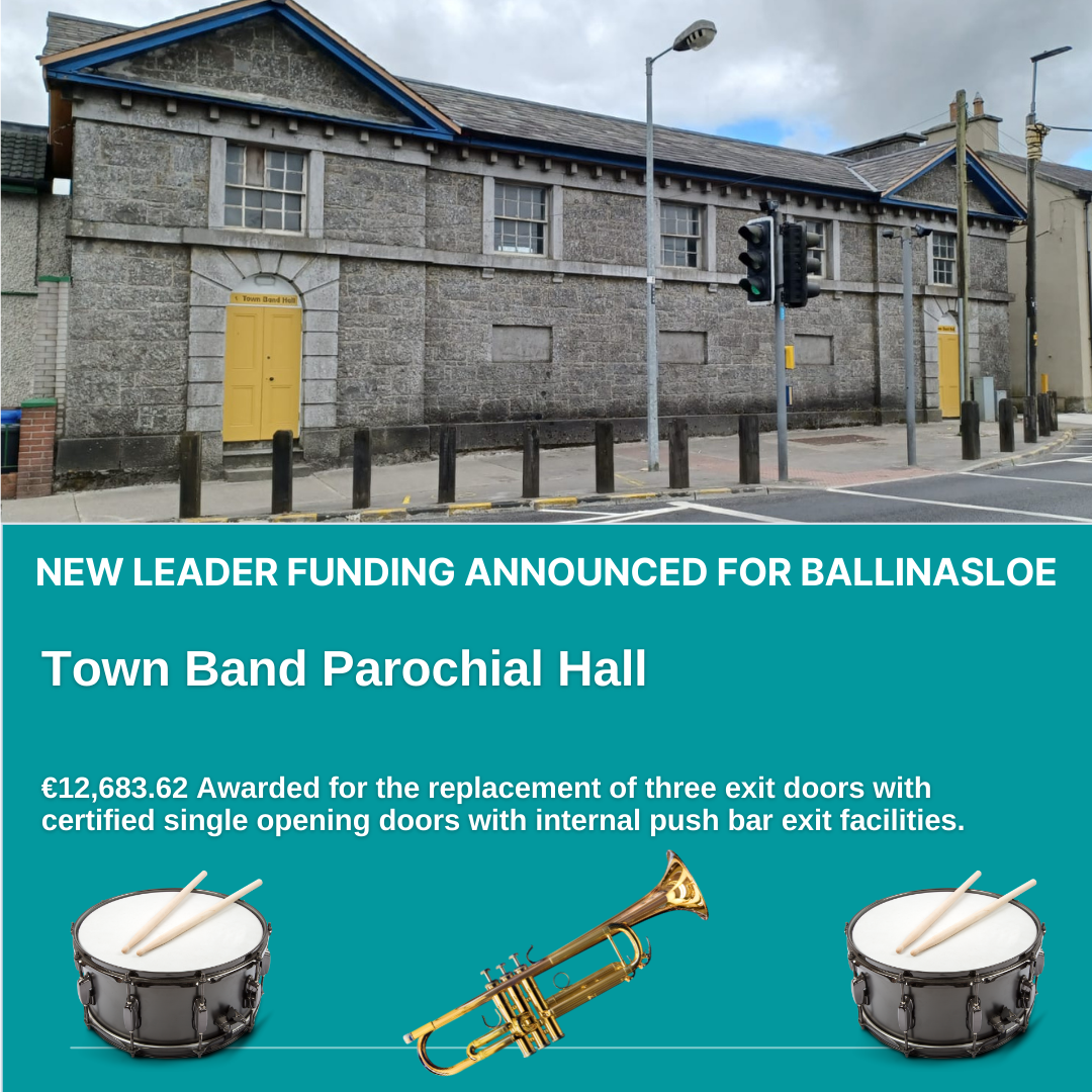 Congratulations to the Ballinasloe Town Band who have won over €12,000 in new LEADER Funding!!