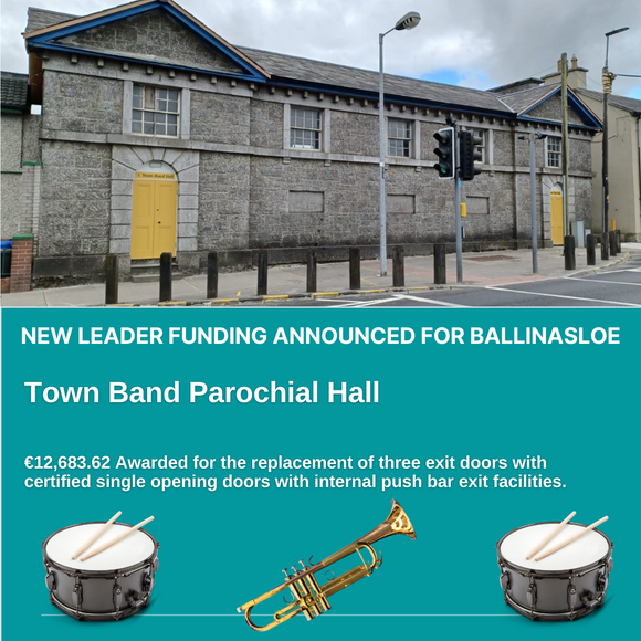 Congratulations to the Ballinasloe Town Band who have won over €12,000 in new LEADER Funding!!