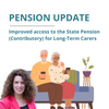 A major change to the State Pension (Contributory) that will help thousands of Carer's