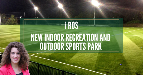 Top-Up Funding €410,000 for the design of iRos Indoor Recreation & Outdoor Sports Park